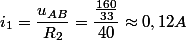 i_1 = \dfrac{u_{AB}}{R_2} = \dfrac{\frac{160}{33}}{40} \approx 0,12 A